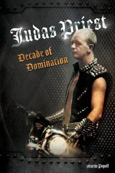 Umění Judas Priest: Decade Of Domination – Martin Popoff [EN] (2021, brožovaná)