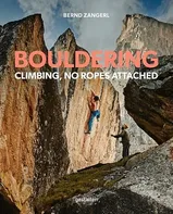 Bouldering: Climbing, No Ropes Attached - Bernd Zangerl [EN] (2021, pevná)