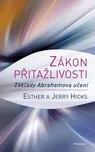 Zákon přitažlivosti: Základy Abrahamova…