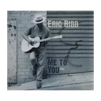Zahraniční hudba CD Eric Bibb: Me To You 2014