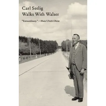 Cestování Walks with Walser - Seelig, Carl