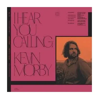 Zahraniční hudba SP Kevin Morby: I Hear You Calling / I Hear You Calling 2022
