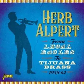 Zahraniční hudba CD Herb Alpert: From Legal Eagles To Tijuana Brass 1958-1962 2020