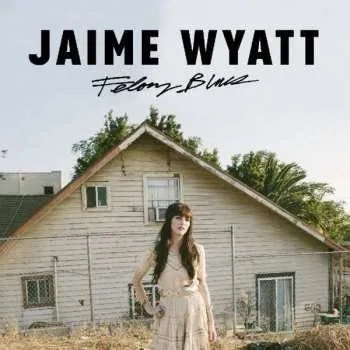 Zahraniční hudba CD Jaime Wyatt: Felony Blues 2017