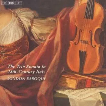 Zahraniční hudba CD London Baroque: The Trio Sonata In 18th-Century Italy 2013