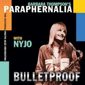 Zahraniční hudba CD Barbara Thompson's Paraphernalia: Bulletproof 2021