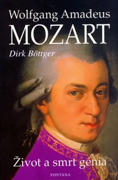 Literární biografie W.A.Mozart - Dirk Böttger (2017, brožovaná)