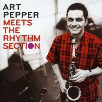 Zahraniční hudba CD Art Pepper: Art Pepper Meets The Rhythm Section / Marty Paich Quartet Featuring Art Pepper 2008