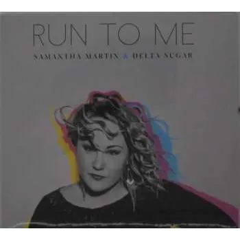 Zahraniční hudba CD Samantha Martin & Delta Sugar: Run To Me 2020