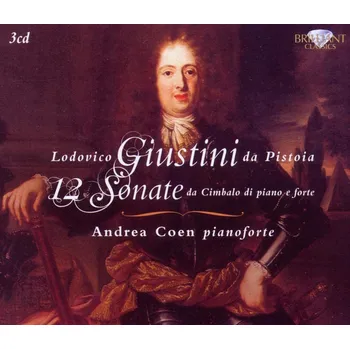 Zahraniční hudba LODOVICO GIUSTINI 12 Sonatas for pianoforte. Andrea Coen (3CD) (LODOVICO GIUSTINI DA PISTOIA 1685–1743)