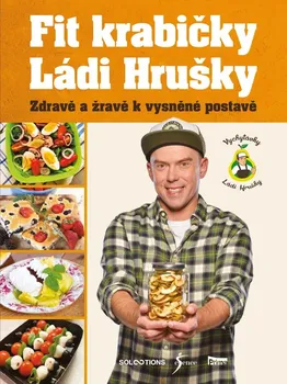 Fit krabičky Ládi Hrušky: Zdravě a žravě k vysněné postavě - Ladislav Hruška (2021, brožovaná)