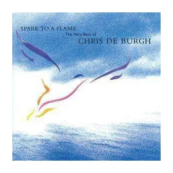 Zahraniční hudba CD Chris de Burgh: Spark To A Flame (The Very Best Of Chris de Burgh) 2000