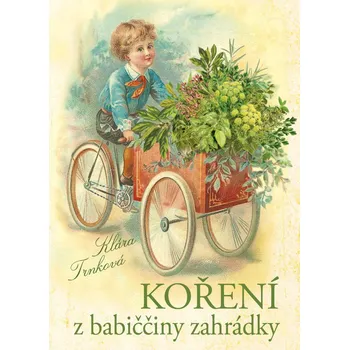 Koření z babiččiny zahrádky - Klára Trnková (2021, pevná)