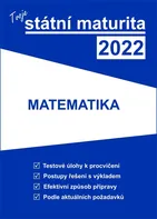 Tvoje státní maturita 2022: Matematika - Nakladatelství Gaudetop (2021, brožovaná)