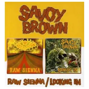 Zahraniční hudba CD Savoy Brown: Raw Sienna / Looking In 2005