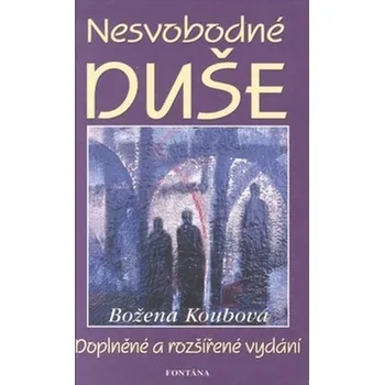 Nesvobodné duše - Božena Koubová