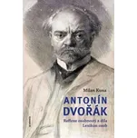 Antonín Dvořák - Reflexe osobnosti a díla. Lexikon osob - Milan Kuna