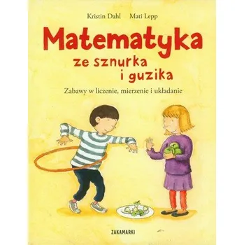 Matematika Matematyka ze sznurka i guzika - Dahl Kristin, Lepp Mati