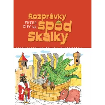 Pohádka Rozprávky spod Skalky - Peter Zifčák; Peter Zifčák