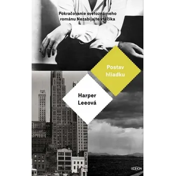 Beletrie pro dospělé Postav hliadku - Harper Lee