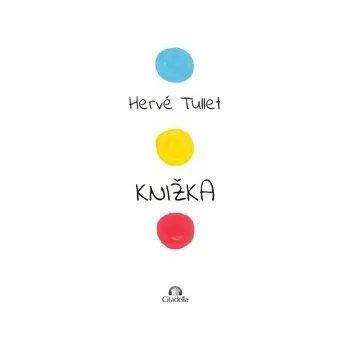 Knížka - Hervé Tullet [SK] (2017, Firma, Citadella)