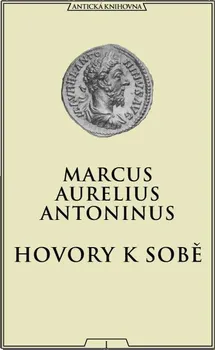 Kniha Hovory k sobě - Marcus Aurelius Antoninus (2011) [E-kniha]