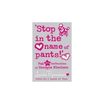 Kniha ''Stop in the name of pants!'' - Rennison, Louise