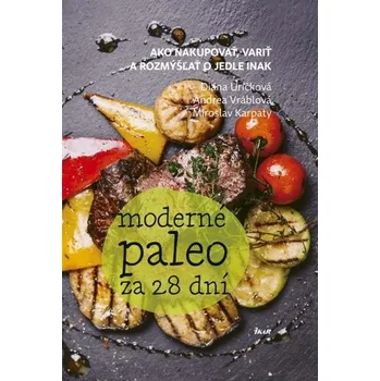 Kniha Moderné paleo za 28 dní - Uríčková, A. Vráblová, M. Karpaty D.