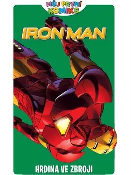 Můj první komiks 3: Iron Man: Hrdina ve zbroji - Fred Van Lente (2019, brožovaná)