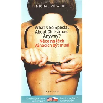 Cizojazyčná kniha Něco na těch Vánocích být musí/What´s So Special about Christmas - Michal Viewegh [CS/EN] (2010, brožovaná)