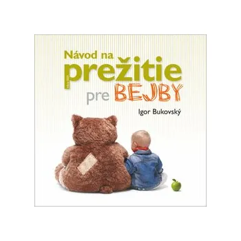 Bukovský, Igor - Návod na prežitie pre bejby