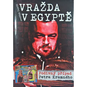 Literární biografie Vražda v Egyptě: Podivný případ Petra Kramného - Ondřej Höppner (2014, pevná)