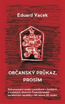 Literární biografie Občanský průkaz, prosím - Eduard Vacek (2019, brožovaná)