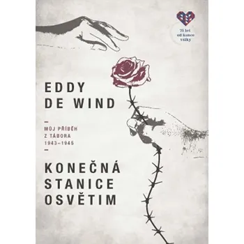 Konečná stanice Osvětim: Můj příběh z…