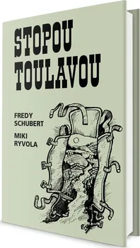 Cestování Stopou toulavou - Fredy Schubert, Miki Ryvola (2019, pevná)