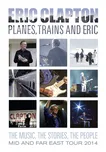 Planes, Trains and Eric - Eric Clapton…