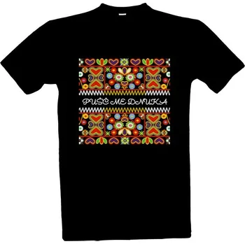 Tričko s potiskem Pušč me dnuka pánské