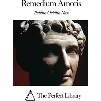 Učebnice Remedium Amoris – Publius Ovidius Naso,The Perfect Library (LA)