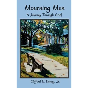 Kniha Mourning Men: A Journey Through Grief – Clifford E Denay Jr (EN)