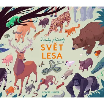 Zvuky přírody: Svět lesa - Robert Hunter (2019, pevná) Bystrá hlava Zvuky přírody: Svět lesa - Robert Hunter (2019, pevná)