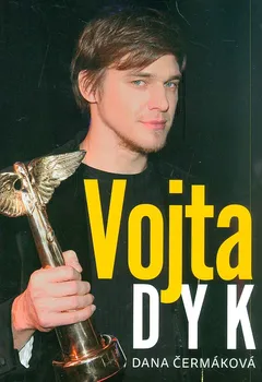Literární biografie Vojta Dyk - Dana Čermáková (2015, pevná)