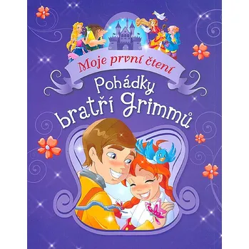 První čtění Moje první čtení: Pohádky bratří Grimmů - Klub čtenářů (2017, brožovaná)