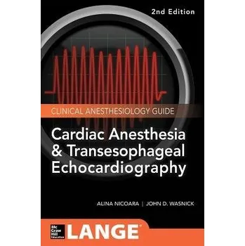 Učebnice Cardiac Anesthesia and Transesophageal Echocardiography - Wasnick, John a Hillel, Zak a Nicoara, Alina