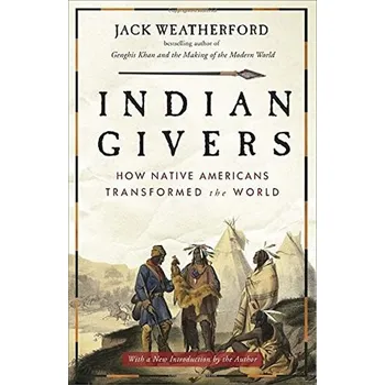Indian Givers: How Native Americans Transformed the World - Jack Weatherford [EN] (2010, brožovaná)