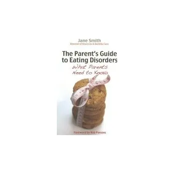 Cizojazyčná kniha Parent's Guide to Eating Disorders - Smith, Jane