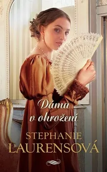 Dáma v ohrožení - Stephanie Laurensová (2020, pevná)