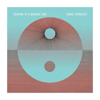 Zahraniční hudba Daniel Rodriguez : Sojourn Of A Burning Sun CD