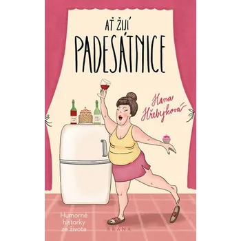 Ať žijí padesátnice: Humorné historky…