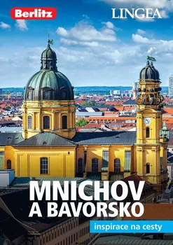 Mnichov a Bavorsko: Inspirace na cesty - Lingea (2018, brožovaná)