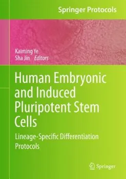Human Embryonic and Induced Pluripotent Stem Cells: Lineage-Specific Differentiation Protocols - Kaiming Ye, Sha Jin [EN] (2011, pevná)